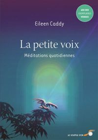 Couverture du livre LA PETITE VOIX, méditations quotidiennes - Eileen Caddy