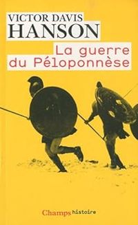 Victor Davis Hanson - La guerre du Péloponnèse