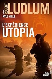 Robert Ludlum - Kyle Mills - L'expérience Utopia