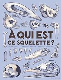 Couverture du livre A qui est ce squelette ? - Henri Cap