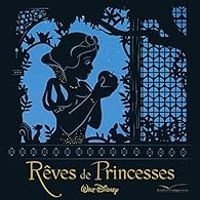 Walt Disney - Rêves de princesses