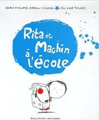 Jean Philippe Arrou Vignod - Rita et Machin à l'école