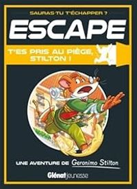 Geronimo Stilton - Escape ! T'es pris au piège, Stilton !