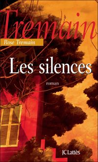 Rose Tremain - Les silences