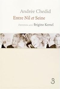 Couverture du livre Entre Nil et Seine  - Andree Chedid