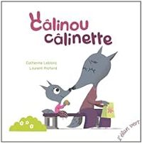 Couverture du livre Câlinou Câlinette - Laurent Richard - Catherine Leblanc