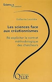 Couverture du livre Les sciences face aux créationnismes  - Guillaume Lecointre