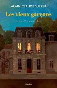 Couverture du livre Les vieux garçons - Alain Claude Sulzer