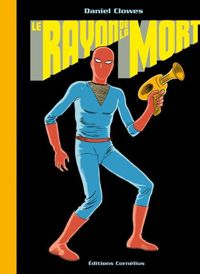 Daniel Clowes - Le rayon de la mort