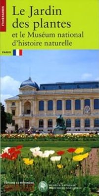 Couverture du livre Le Jardin des plantes et le Muséum national d'histoire naturelle - Stephane Deligeorges - Alexandre Gady - Francoise Labalette