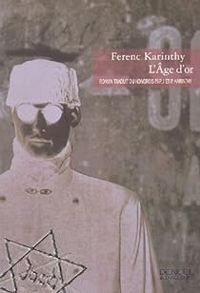 Ferenc Karinthy - L'âge d'or