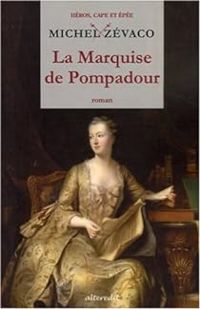 Couverture du livre La Marquise de Pompadour - Michel Zevaco