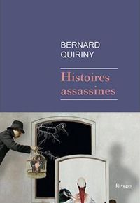 Bernard Quiriny - Histoires assassines