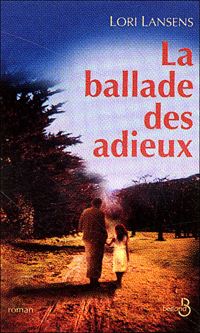 Couverture du livre La Ballade des adieux - Lori Lansens