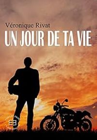 Couverture du livre Un jour de ta vie - Veronique Rivat