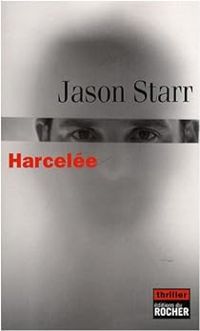 Jason Starr - Harcelée