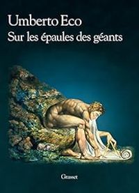 Umberto Eco - Sur les épaules des géants