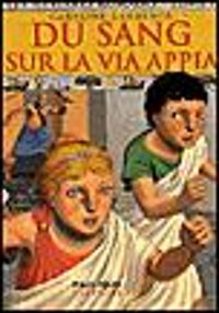 Couverture du livre SANG SUR LA VIA APPIA - Caroline Lawrence - Aline Bureau