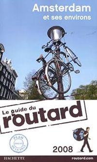  Guide Du Routard - Guide du routard Amsterdam et ses environs (Rotterdam