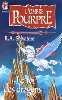 R A Salvatore - Le roi des dragons