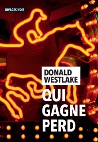 Couverture du livre Qui gagne perd - Donald E Westlake