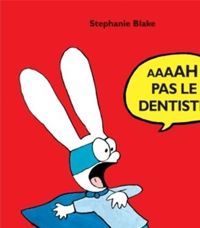 Couverture du livre Aaaah ! Pas le dentiste ! - Stephanie Blake