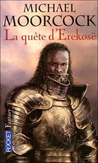 Couverture du livre Trilogie de la quête d'Erekosë - Michael Moorcock