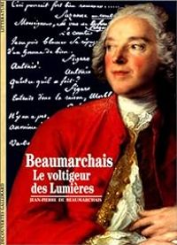 Couverture du livre Beaumarchais : Le voltigeur des Lumières - Jean Pierre De Beaumarchais