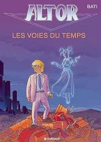 Jean Giraud - Marc Bati - Les Voies du temps