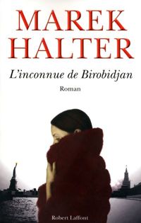 Couverture du livre L'Inconnue de Birobidjan - Marek Halter