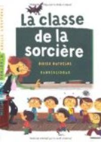 Couverture du livre La classe de la sorcière (Dans la classe de la sorcière) - Didier Dufresne