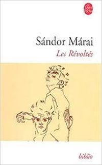 Couverture du livre Les Révoltés - Sndor Mrai