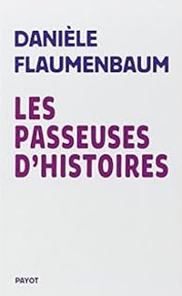 Couverture du livre Les passeuses d'histoires - Daniele Flaumenbaum