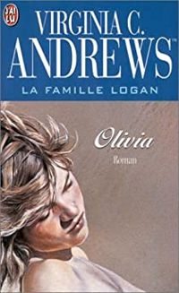 Virginia C. Andrews - La Famille Logan 5 : Olivia