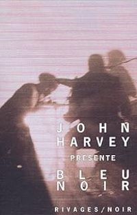 Couverture du livre Bleu noir - John Harvey