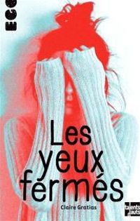 Couverture du livre Les yeux fermés - Claire Gratias