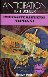 Karl Herbert Scheer - Intendance martienne Alpha VI