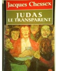 Jacques Chessex - Judas, le transparent