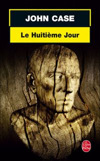 John Case - Le Huitième Jour