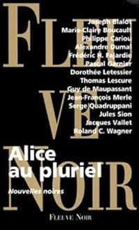 Roland C Wagner - Jacques Vallet - Jules Sion - Alice au pluriel