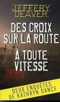 Jeffery Deaver - Des croix sur la route - A toute vitesse