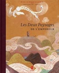 Chun Liang Yeh - Wang Li - Les Deux Paysages de l'Empereur