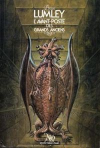 Couverture du livre L'avant-poste des Grands Anciens - Brian Lumley