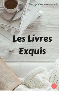 Fanny Vandermeersch - Les livres exquis