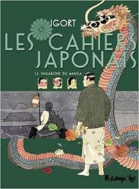  Igort - Les cahiers japonais : Le vagabond du manga