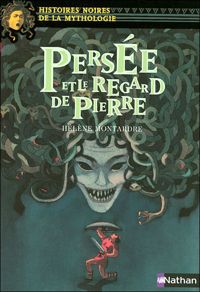 Couverture du livre Persée et le regard de pierre  - Helene Montardre