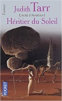 Judith Tarr - L'Héritier du soleil