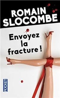 Couverture du livre Envoyez la fracture ! - Romain Slocombe