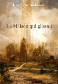 Couverture du livre La maison qui glissait - Jean Pierre Andrevon