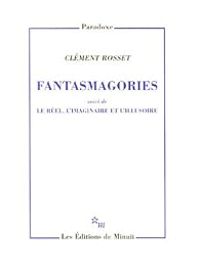 Clement Rosset - Fantasmagories